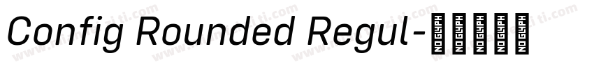 Config Rounded Regul字体转换